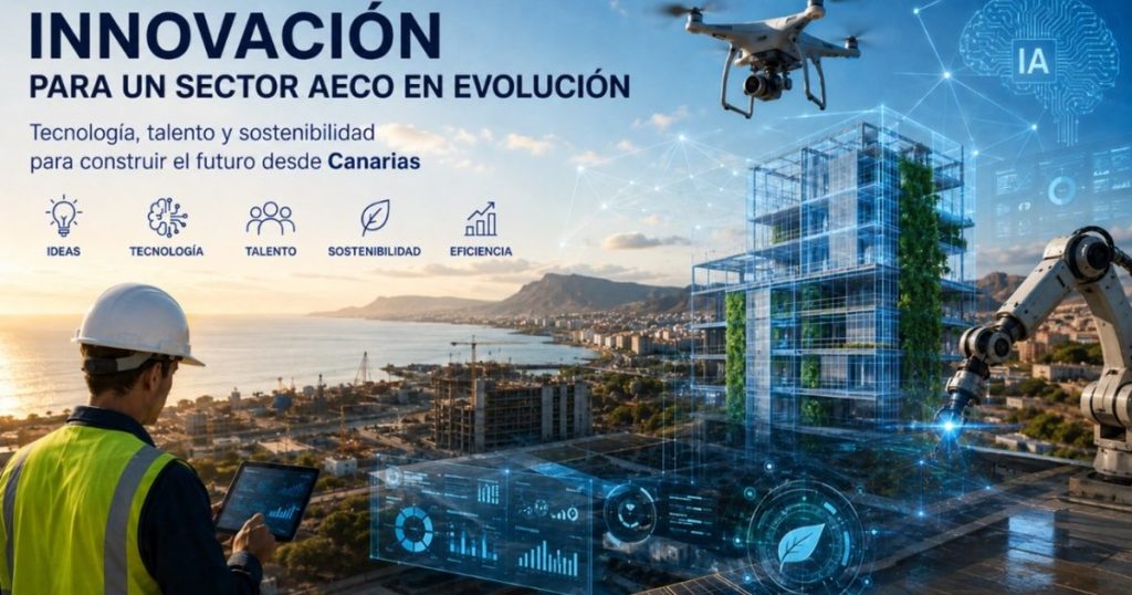 De Europa a Canarias: la innovación como motor de transformación del sector AECO