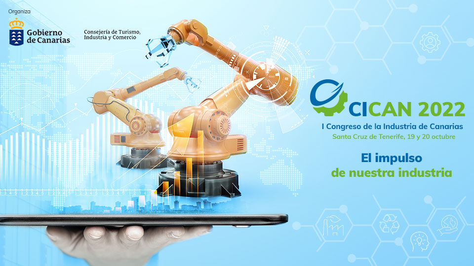 CICAN 2022 abordará las medidas para un cambio relevante en el papel de la industria en la economía canaria