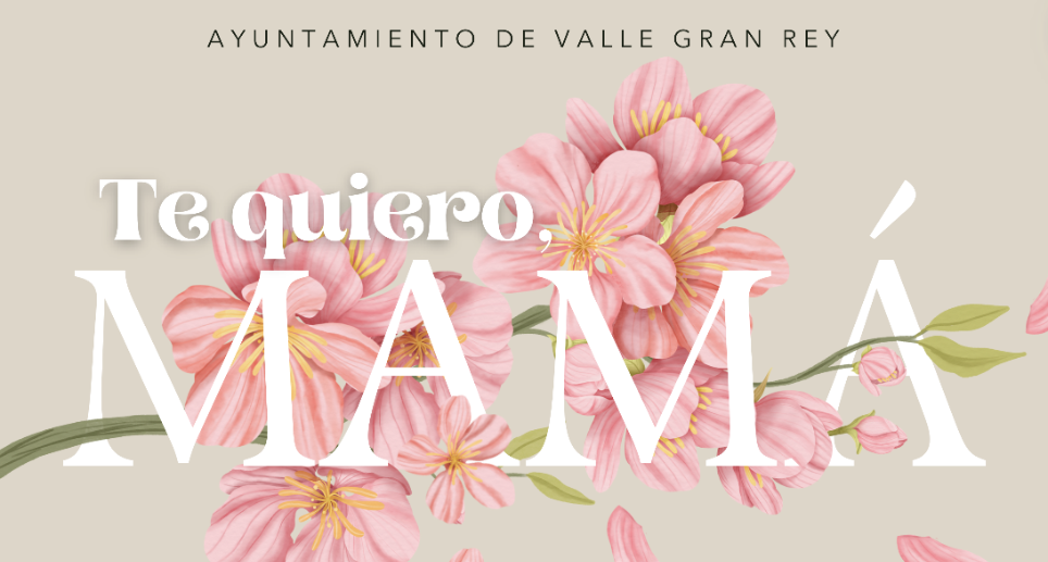 El Ayuntamiento de Valle Gran Rey pone en marcha la campaña ‘Te quiero, mamá’ con motivo del Día de la Madre