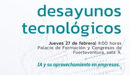 El Cabildo de Fuerteventura ofrece un nuevo desayuno tecnológico sobre Inteligencia Artificial y su aplicación en empresas