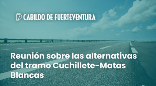 Cabildo y Gobierno de Canarias convocan una reunión vecinal sobre la hoja de ruta del tramo Cuchillete-Matas Blancas