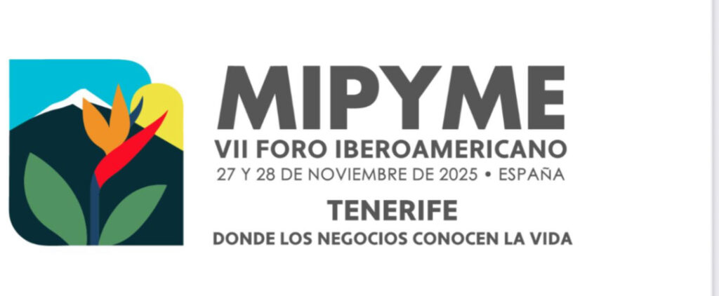 “Pequeñas empresas para grandes países”, lema del VII Foro Iberoamericano de la Mipyme presentado en Tenerife, Islas Canarias